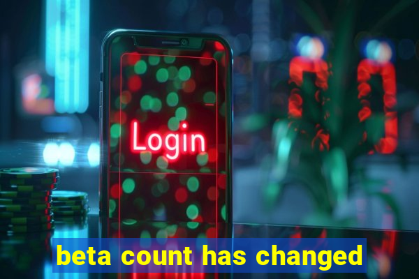 beta count has changed